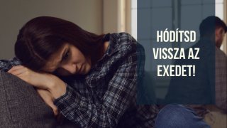 Hódítsd vissza az exedet!